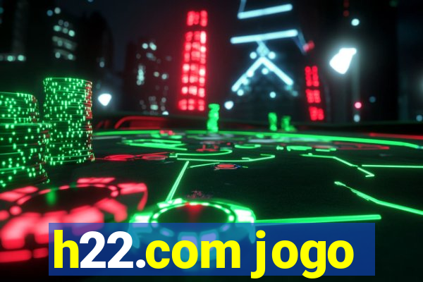 h22.com jogo